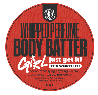 Girl, Just Get It • BODY BATTER
