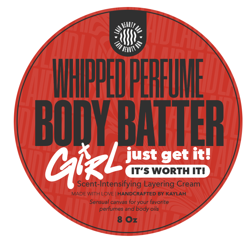 Girl, Just Get It • BODY BATTER