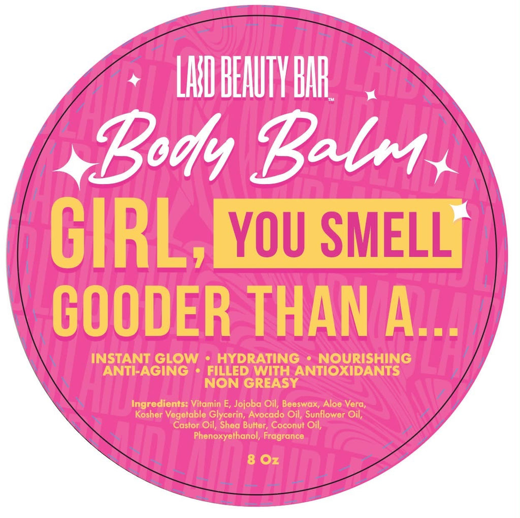 Girl You Smell Gooder Than. . .